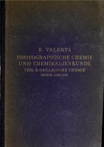 Thumbnail for File:Photographische Chemie und Chemikalienkunde, mit Berücksichtigung der Bedürfnisse der graphischen Druckgewerbe (IA photographischec02vale).pdf