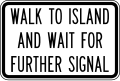 Kävele saarekkeelle ja odota kauempaa merkkiä (Käytetään Queenslandissa)