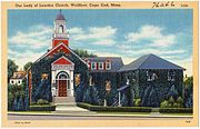 Our Lady of Lourdes R. C. Church, Wellfleet, Massachusetts, 1912.