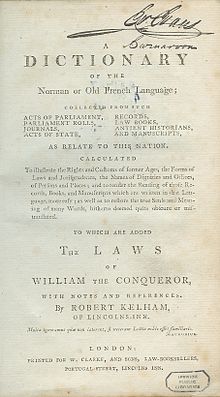 Kelham's Dictionary of the Norman or Old French Language (1779) provided English translations of Law French terms from parliamentary and legal records. Norman dictionary 1779 Kelham.jpg