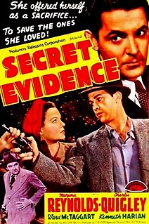 Secret Evidence is a 1941 American drama film. Directed by William Nigh, the film stars Marjorie Reynolds, Charles Quigley, and Ward McTaggart. It was released on January 31, 1941.