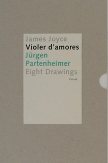 Jürgen Partenheimer's "Violer d'amores", a series of drawings inspired by Joyce's Finnegans Wake