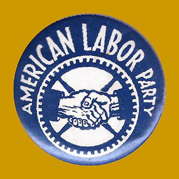 Pinback button issued by the American Labor Party.