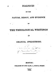 Dialogues on the Nature Design and Evidence of the Theological Writings of Emanuel Swedenborg