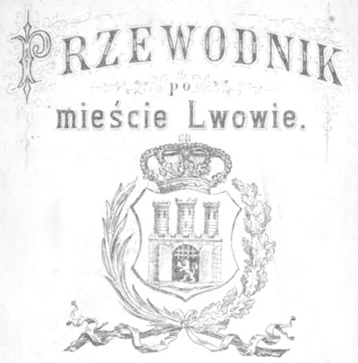 Przewodnik po mieście Lwowie