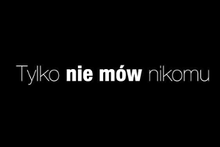 Tylko nie mów nikomu (title of the Polish documentary film).png