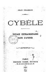 Alhaiza, Cybèle, voyage extraordinaire dans l'avenir, Georges Carré, 1904.djvu