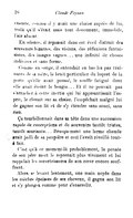 ensuite, comme il y avait une chaise auprès de lui, voilà qu’il s’était assis tout doucement, immobile, l’air absent. En silence, il repassait dans cet éveil distrait des souvenirs bizarres, des visions, des réflexions fantaisistes, des images vagues… une infinité de choses indécises et sans forme. Comme en songe, il entendait en bas les pas traînants de sa mère, le bruit particulier du loquet de la porte qu’elle avait poussé, le souffle fatigué dont elle avait éteint la bougie… Et il ne pouvait pas s’arracher à cette inertie qui lui appesantissait l’esprit, le clouait sur sa chaise, l’empêchait malgré lui de gagner son lit et de s’y étendre sans souci, sans rien. Ça tourbillonnait dans sa tête dans une succession rapide de conceptions et de souvenirs tantôt tristes, tantôt souriants… Brusquement une larme chaude avait jailli de sa paupière et ceci l’avait réveillé tout-à-fait. C’est qu’à ce moment-là probablement, la pensée de son père mort le reprenait plus vivement et lui rappelait les meurtrissures de son cœur encore souffrant. Alors, se levant lentement, une main noyée dans les mèches épaisses de ses cheveux, il gagna son lit et s’y plongea comme pour s’ensevelir.