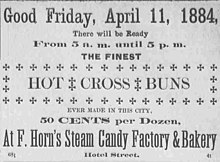 An 1884 advertisement announcing the sale of hot cross buns for Good Friday in a Hawaiian newspaper. Hot Cross Buns Ad for Good Friday 1884.jpg