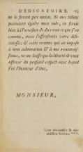 ne le furent pas moins. Si mes talens pouvoient égaler mon zele, ce feroit bien ici l’occasion de dire tout ce que j’en connois, mais j’offenserois votre délicatesse ; & cette crainte qui en impose à mon admiration & à ma reconnoissance, ne me laisse que la liberté de vous assurer du profond respect avec lequel j’ai l’honneur d’être, :MONSIEUR, Votre très-humble & très-obéissant Serviteur ***.