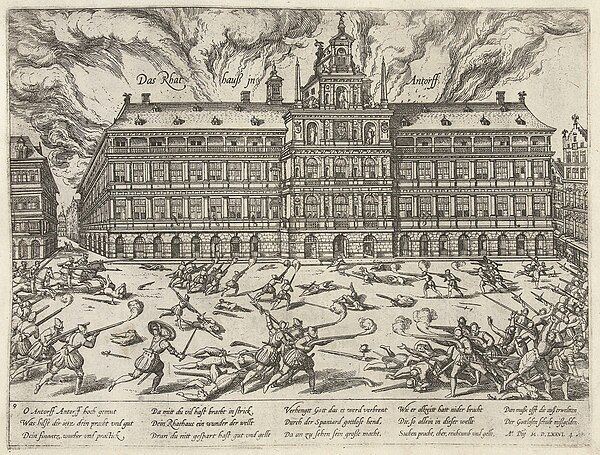 Spanish Fury at Antwerp, demonstration of Spanish military power as a leading world power at the time.