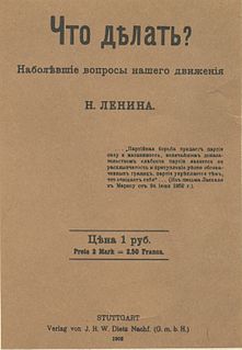 <i>What Is to Be Done?</i> 1902 book by Vladimir Lenin