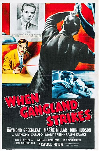 <i>When Gangland Strikes</i> 1956 film by R. G. Springsteen