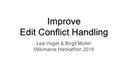 Thumbnail for File:WikiHACK 16 Session Improve Edit Conflict Handling - session slides.pdf