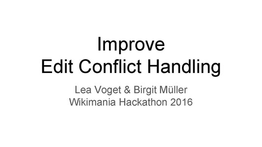 Wikimania/ Wikimania Hackathon: Improve Edit Conflict Handling