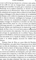 (1207-1278) n’eut pas besoin de se donner cette peine ; il lui suffit de voir au Campo-Santo certains sarcophages pour modifier son goût, qui se ressentait encore beaucoup de la raideur byzantine, et devenir un des précurseurs de la Renaissance. Dans ses bas-reliefs de la cathédrale de Lucques, dans sa châsse de saint Dominique, à Bologne (1267), dans la chaire de la cathédrale de Sienne (1266-1268) et la fontaine de Pérouse (1277), il est déjà un imitateur intelligent de l’antique. Il sait bien ordonner ses compositions, disposer ses personnages, arranger ses draperies et ennoblir ses têtes. Son fils, Jean de Pise, mort en 1320, ne laisse pas dépérir l’héritage paternel ; il va même plus avant dans la voie frayée, témoin son chef-d’œuvre, la chaire de la cathédrale de Pise (1302-1311), où l’on ne peut se méprendre sur la provenance des emprunts. Une de ses statuettes est presque la reproduction de la célèbre Vénus, dite plus tard de Médicis, récemment transportée à Florence. Les bas-reliefs de la façade du Dôme, à Orviéto, exécutés à la même époque, accusent les mêmes tendances. Comme Jean de Pise, un autre élève de Nicolas, Frà Guglielmo, peu gêné dans l’expansion de ses idées par sa robe de dominicain, s’avoue disciple de l’antiquité dans la chaire de Saint Jean de Pistoja (1270). Ce n’est pas encore véritablement là, cependant, un retour aux traditions de l’antiquité ; pour que celles-ci fussent bien comprises, il eût fallu être moins enveloppé par le moyen âge. Les mœurs, les coutumes, les institutions, les pratiques religieuses ne se modifiaient pas assez vite pour entraîner l’art dans une