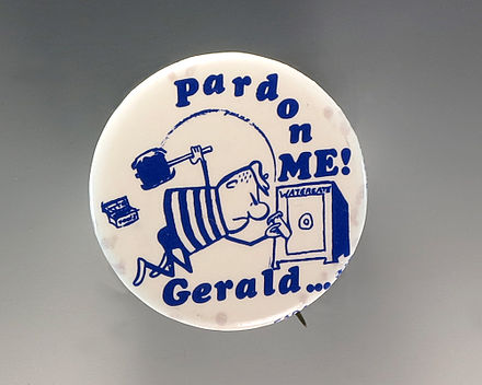 One of a variety of anti-Ford buttons generated during the 1976 presidential election: it reads "Gerald ... Pardon me!" and depicts a thief cracking a safe labeled "Watergate".