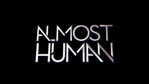 Fernsehserie Almost Human: Handlung, Besetzung und Synchronisation, Ausstrahlung