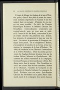 Il s’agit de déloger les Anglais de la baie d’Hudson, pour y faire à leur place la traite du castor, seule industrie importante du Canada et de bon rapport dans ces parages. L’histoire de ces postes est assez troublée. En 1662, les Français Pierre-Esprit Radisson et Médéric Chouart des Groseilliers (extraordinaires aventuriers qui avaient battu le pays en tous sens et pénétré à l’ouest du lac des Bois), concevaient le projet d’aller chercher des pelleteries tout là-haut. Les premiers, ils atteignirent la baie par voie de terre. Au retour, le gouverneur d’Avaugour confisqua leurs peaux. Ils se réfugièrent à Boston, puis passèrent à Londres où se forma, à leur instigation, la compagnie de la baie d’Hudson. En 1668, ils fondèrent le fort Charles à l’embouchure de la rivière Nemiskau. Dans les années qui suivirent, les Anglais élevèrent d’autres forts sur les rivières Nelson, Monsoni et Quichichouan. Mécontents des nobles aventuriers de la compagnie, les deux Français se firent pardonner à Paris. Radisson entra dans la marine. Des Groseilliers revint à ses courses dans les bois canadiens. Aubert de la Chesnaye, Gaultier de Comporté et des marchands du Canada fondaient la compagnie du Nord. Radisson, avec son neveu Jean-Baptiste Chouart des Groseilliers et le pilote Pierre Allemand, reçut de la compagnie deux petits bateaux