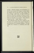 parages. Étendre l’empire, du fort Bourbon à la mer du sud ; encercler les Yangisses (comme disent les Indiens) sur les rives de la mer océane, puis les en déloger ! Quel rêve ! La Salle s’établira au sud ; lui, d’Iberville, installera la France au nord. Car il ne restera pas sous-ordre : ne faudra-t-il pas là-bas un Canadien et un marin ? Cette tâche lui revient de droit. Après ? Après, on verra. M. d’Iberville sent des forces sourdre en lui, les forces de la grande forêt qu’est le Canada et qui l’environne de ses épaisses ténèbres. Il se sait capable de se mesurer à ce continent, de le vaincre.