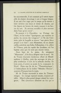 les raccommoder, il est constant qu’il estoit impossible de résister davantage à une si longue fatigue. Il est aisé d’en juger par le temps qu’ils mirent à faire environ une lieue et demie de chemin, qui fut depuis six heures du matin jusques à six heures du soir. Ils estoient mouillez ; et plus souvent dans l’eau qu’en canot ». Ils passent à la Chaudière ; au Portage des Chats, où les roches « égratignent, par manière de parler, les canots des voïageurs » ; à l’île des Calumets, près de laquelle se trouve « une pierre bleue propre à en faire » ; aux Allumettes, où un jésuite oublia autrefois une boîte d’allumettes ; à la colline de l’Oiseau, près du rapide des Joachims, où l’on baptise ceux qui n’y sont pas encore venus. Avec bien de la peine, ils atteignent « Mataouan », d’où ils se dirigent vers le nord. M. de Troyes rencontre Juchereau allant de Missilimakinac à Québec, puis des sauvages de plus en plus nombreux : il sort de la solitude absolue. En trois jours, il arrive au poste de la compagnie du Nord. Dans une île du lac « Themiskamingue », à l’embouchure de la rivière « Metabec Chouan », quatorze Français font la traite. M. de Troyes reconnaît la mine du Témiscamingue. Le voyage reprend ensuite, toujours pénible. Mais le plus grand danger attend les voyageurs. Des canotteurs allument un feu qui se