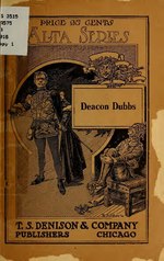 Thumbnail for File:Deacon Dubbs, a rural comedy drama in three acts; (IA deacondubbsrural00hare).pdf