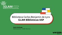 Apresentação GLAM Bibliotecas USP - WikiCon 2022.pdf