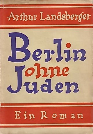 <i>Berlin Without Jews</i> Dystopian novel by Arthur Landsberger