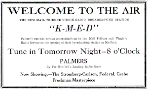 KMED made its debut broadcast on December 28, 1926. 1926 Palmer's advertisement promoting debut broadcast of radio station KMED in Medford Oregon.gif