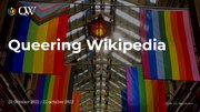 Queering Wikipedia 2022 (Saturday) slides.pdf