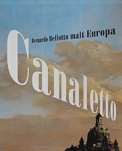 „Bernardo Bellotto malt Europa — Canaletto“