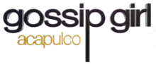 Vignette pour Gossip Girl: Acapulco