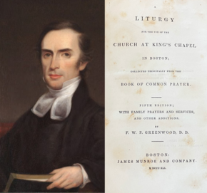 F. W. P. Greenwood edited three editions of the King's Chapel liturgy between 1828 and 1841 (title page from 1841 printing of fifth edition pictured). Greenwood 1841 liturgy.png