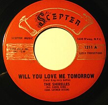 "Will You Love Me Tomorrow" was the Shirelles' first Number 1 hit The Shirelles - Will You Love Me Tomorrow.jpg