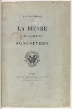 Joris-Karl Huysmans, La Bièvre, les Gobelins, Saint-Séverin, 1901    