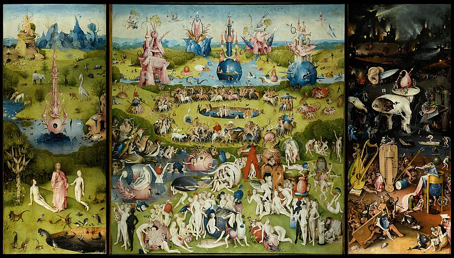 The Garden of Earthly Delights by Hieronymus Bosch. The left panel depicts a scene of paradise from the Garden of Eden, the middle panel artistically resembles Life on earth, and the right panel illustrates Hell. The Garden of earthly delights.jpg