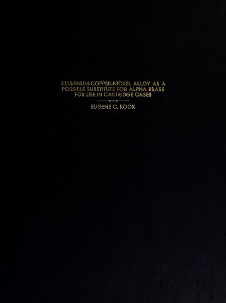File:Aluminum-copper-nickel alloy as a possible substitute for alpha brass for use in cartridge cases. (IA aluminumcopperni00rook).pdf