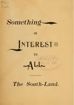 Thumbnail for File:Something of interest to all. The south-land (IA somethingofinter00stlo).pdf