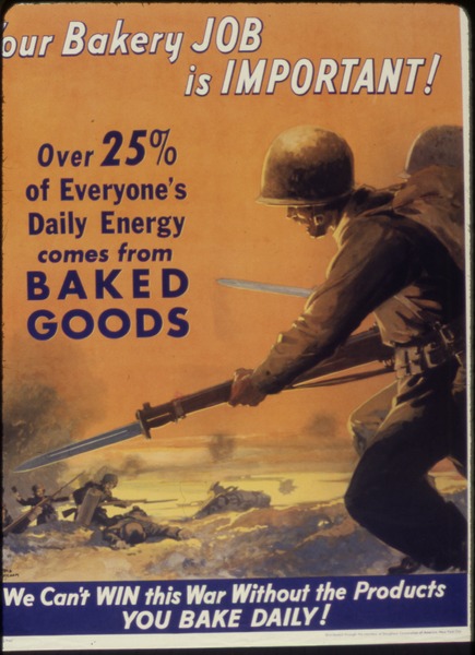 File:Your Bakery Job is Important^ Over 25 Percent of Everyone's Daily Energy Comes From Baked Goods - NARA - 534113.tif