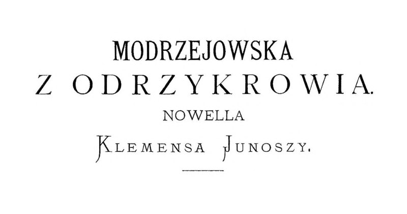File:Klemens Junosza - Modrzejowska z Odrzykrowia.djvu