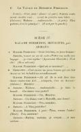 Daniel. — C’est juste ! allons ! (À part.) J’aurais voulu savoir où elles vont… avant de prendre mon billet… (Saluant.) Madame… mademoiselle… (À part.) Elles partent, c’est le principal ! (Il sort par la gauche.) Scène IV. MADAME PERRICHON, HENRIETTE, puis ARMAND. Madame Perrichon. — Il est très bien, ce jeune homme ! Armand, tenant un sac de nuit. — Portez ma malle aux bagages… je vous rejoins ! (Apercevant Henriette.) C’est elle ! (Ils se saluent.) Madame Perrichon. — Quel est ce monsieur ?… Henriette. — C’est encore un jeune homme qui m’a fait danser au bal du huitième arrondissement. Madame Perrichon. — Ah çà ! ils se sont donc tous donné rendez-vous ici ?… n’importe, c’est un danseur ! (Saluant.) Monsieur… Armand. — Madame… mademoiselle… je bénis le hasard… Ces dames vont partir ? Madame Perrichon. — Oui, monsieur. Armand. — Ces dames vont à Marseille, sans doute ?… Madame Perrichon. — Non, monsieur. Armand. — À Nice, peut-être ?… Madame Perrichon, à part. — Tiens, comme l’autre. (Haut.) Non, monsieur ! Armand. — Pardon, madame, je croyais… Si mes services…