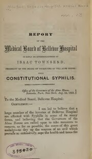 Thumbnail for File:Report of the Medical Board of Bellevue Hospital in reply to interrogatories of Isaac Townsend, President of the Board of Governors of the Alms House, upon constitutional syphilis (IA 25942480R.nlm.nih.gov).pdf