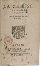 Anonyme, La Chasse des dames d’amour, avec la reformation des filles de ce temps, 1625    