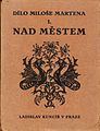 Titulní list Zdenky Braunerové ke knize Miloše Martena Nad městem, 1924