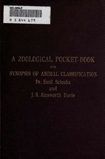 Миниатюра для Файл:A zoological pocket-book- or, Synopsis of animal classification. Comprising definitions of the Phyla, classes, and orders, with explanatory remarks and tables (IA zoologicalpocket00selerich).pdf