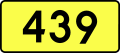 English: Sign of DW 439 with oficial font Drogowskaz and adequate dimensions.