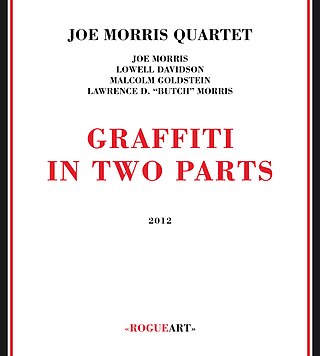 <i>Graffiti in Two Parts</i> 2012 live album by Joe Morris Quartet