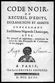 The Code Noir, an earlier version of the later Illinois Black codes regulated behavior and treatment of slaves and of free people of color in the French colonial empire, including the Illinois Country of New France from 1685 to 1763 Louis XV - Code noir, 1743.jpg