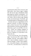 grand fauteuil à dossier élevé, recouvert, ainsi que les bras, d’un velours rouge à crépines d’or. Des bras du siége se détachoient, comme deux baguettes montant verticalement, et à l’extrémité desquelles venait se fixer une tenture voûtée, aussi en velours rouge, formant le dais, avec d’autant plus d’exactitude, que les panaches blancs en rehaussoient les coins. Les deux têtes qui se rapprochaient sous le dôme de ce fauteuil, de noble et riche apparence, avaient, l’une pour l’autre, des regards pleins d’aménité ; l’entretien qu’elles agitoient, même dans ce qu’il avait de diffus et de verbeux, révéloit une confiance expansive et tendre, bien rare à reconnoître sous les oripeaux de l’opulence et surtout dans les demeures des rois. Il est vrai de dire que, de ces deux personnages, l’un étoit Louis XII, l’autre Anne de Bretagne. Louis XII, prince affable et débonnaire, dans la meilleure acception du mot, Anne de Bretagne, si belle et bien conditionnée, et tant pleine de grâces, selon la jeunesse où elle était, a dit saint Gelais. La fiancée de