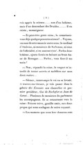 aurois appris la science… non d’un bohème, mais d’un descendant des Druides… Il en existe, monseigneur. — Et peut-être gente reine, la connoissez-vous déjà quelque peu cette science ?… Voyons, un essai de nécromancie entre nous ; le cardinal d’Amboise, ni messieurs de Sorbonne, ni ceux de l’officialité, n’en sauront rien !… Parlez donc bohème, ajouta Louis en baisant au front Anne de Bretagne… Parlez, vous faut-il ma main ? — Non, répondit la reine, le respect m’interdit de tenter secrets et maléfices sur mon doux maître… — Silence, interrompit le roi en se levant. À travers ces vitraux, je vois passer dans la galerie des Écossais nos chancelier et premier président, Gui de Rochefort et Jean de Ganai… Plusieurs de messieurs du parlement les accompagnent. Et se retournant vers la reine : Faisons trève, gentille amie, aux doux propos qui nous soulagent de notre royauté. — Les momens que nous leur donnons sont